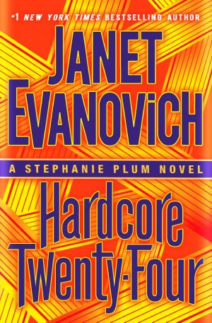 [Stephanie Plum 24] • Hardcore Twenty-Four · A Stephanie Plum Novel